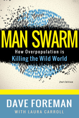Man Swarm How Overpopulation Is Killing The Wild World